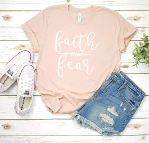 Faith Over Fear T Shirt - Christian Shirt- Jesus T Shirt - Blessed T Shirt - Inspirational Faith Shirt